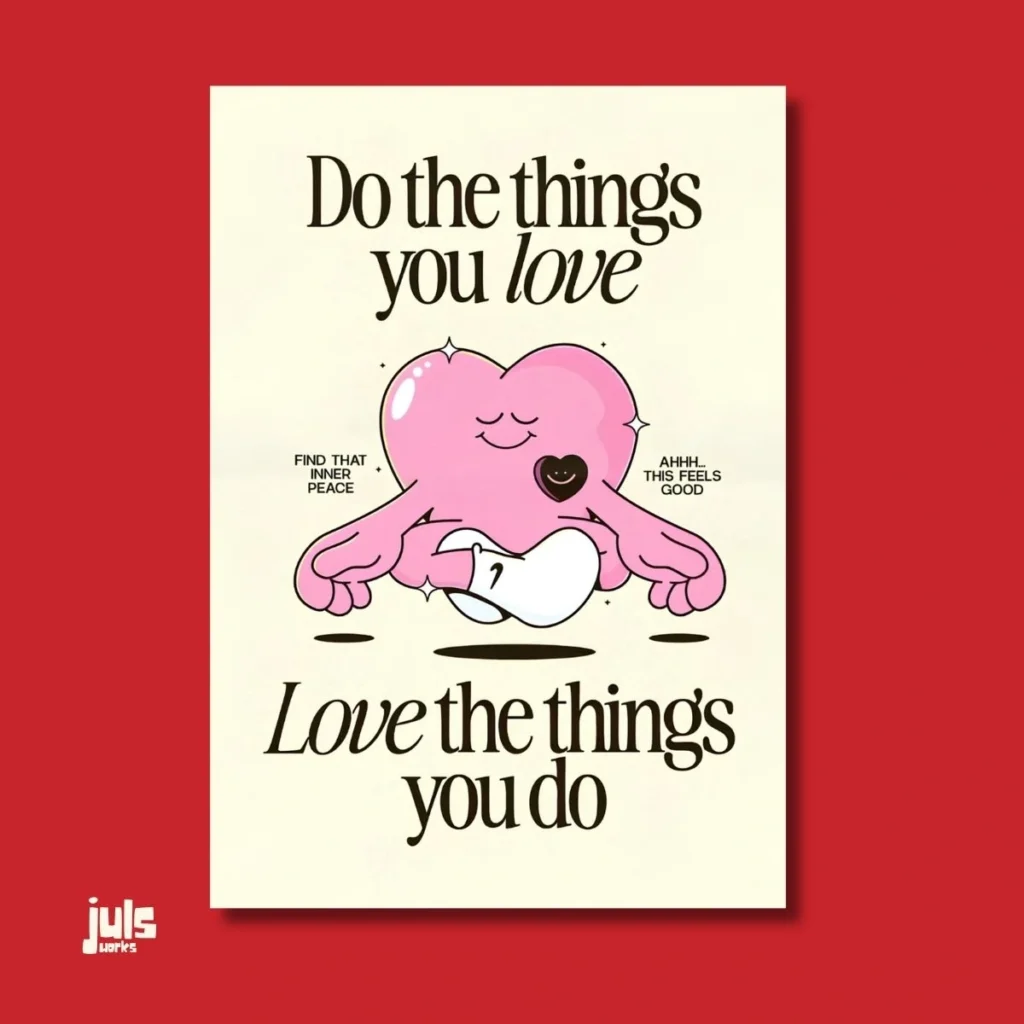 Do The Things You Love Poster