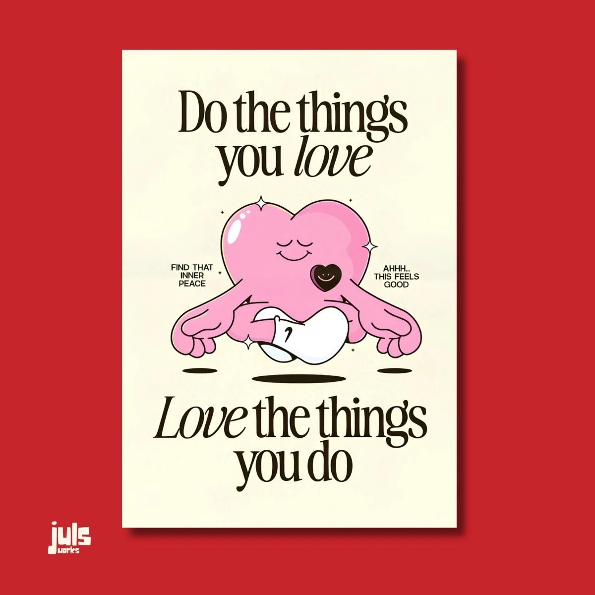 Do The Things You Love Poster